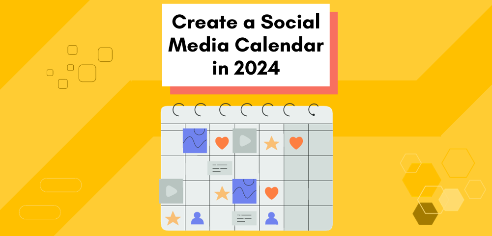How to Create a Social Media Calendar in 2024?