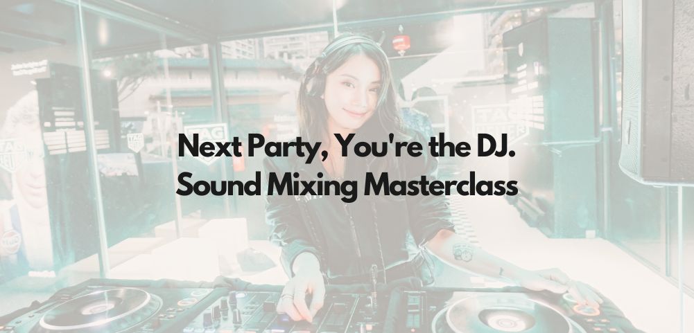 Sound Mixing Masterclass by DJ Tinc